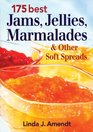175 Best Jams Jellies Marmalades and Other Soft Spreads