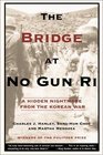 The Bridge at No Gun Ri A Hidden Nightmare from the Korean War