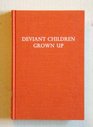 Deviant Children Grown Up; A Sociological and Psychiatric Study of Sociopathic Personality