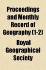 Proceedings and Monthly Record of Geography