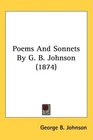 Poems And Sonnets By G B Johnson