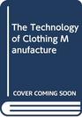 The Technology of Clothing Manufacture