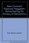 New Covenant Passover Haggadah Remembering the Exodus of Deliverance