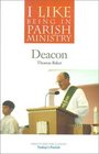 I Like Being in Parish Ministry Deacon