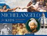 Michelangelo for Kids His Life and Ideas with 21 Activities