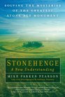 Stonehenge A New Understanding Solving the Mysteries of the Greatest Stone Age Monument