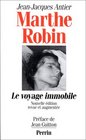 Marthe Robin  Le Voyage immobile