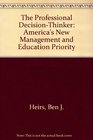 The Professional DecisionThinker America's New Management and Education Priority