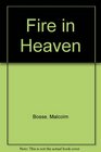 FIRE IN HEAVEN