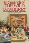 In search of the wild dewberry: Making beverages, teas, and syrups from wild ingredients