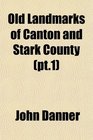 Old Landmarks of Canton and Stark County