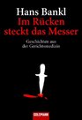 Im Rücken steckt das Messer. Geschichten aus der Gerichtsmedizin.