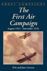 The First Air Campaign August 1914 November 1918