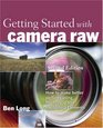 Getting Started with Camera Raw How to make better pictures using Photoshop and Photoshop Elements