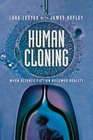 Human Cloning When Science Fiction Becomes Reality