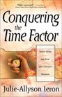 Conquering the Time Factor Twelve Myths That Steal Life's Precious Moments
