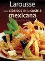 Larousse Los Clasicos de la cocina Mexicana