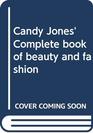 Candy Jones' Complete book of beauty and fashion