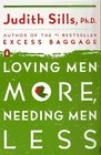 Loving Men More Needing Men Less