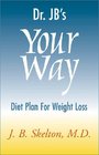 Dr JB's Your Way Diet Plan For Weight Loss