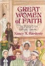 Great Women of Faith: The Strength and Influence of Christian Women