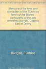 Memoirs of the lives and characters of the illustrious family of the Boyles  particularly of the late eminently learned Charles Earl of Orrery