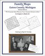 Family Maps of Eaton County Michigan Deluxe Edition