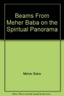 Beams From Meher Baba on the Spiritual Panorama