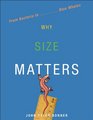 Why Size Matters From Bacteria to Blue Whales