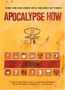Apocalypse How Turn the EndTimes into the Best of Times