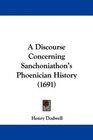 A Discourse Concerning Sanchoniathon's Phoenician History