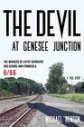 The Devil at Genesee Junction The Murders of Kathy Bernhard and GeorgeAnn Formicola 6/66