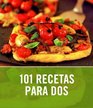 101 recetas para dos / 101 Meals for two