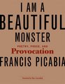 I Am a Beautiful Monster Poetry Prose and Provocation