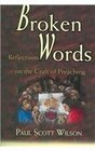 Broken Words Reflections On The Craft Of Preaching