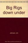 Big Rigs down under