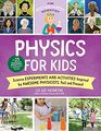 The Kitchen Pantry Scientist Physics for Kids Science Experiments and Activities Inspired by Awesome Physicists Past and Present with 25
