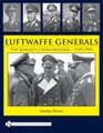 Luftwaffe Generals The Knight's Cross Holders 19391945