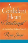 Confident Heart Devotional A 60 Days to Stop Doubting Yourself