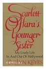 Scarlett O'Hara's Younger Sister My Lively Life in and Out of Hollywood