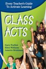 Class Acts Every Teacher's Guide To Activate Learning 2nd ed