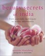 Beauty Secrets of India From Ayurvedic Techniques to Exotic Adornments