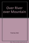 Over River over Mountain