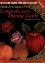 Maryanne Lincoln's Comprehensive Dying Guide: 10 Years Of Recipes From The Dye Kitchen (Rug Hooking Magazine's Framework)