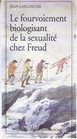 Le fourvoiement biologisant de la sexualite chez Freud