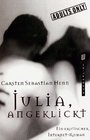 Julia angeklickt Ein erotischer Internet Roman