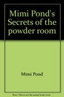 Mimi Pond's Secrets of the powder room