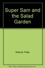 Super Sam and the Salad Garden