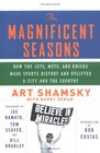 The Magnificent Seasons How the Jets Mets and Knicks Made Sports HIstory and Uplifted a City and the Country