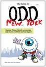 The Guide to Odd New York Unusual Places Weird Attractions and the City's Most Curious Sights